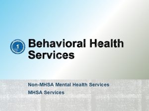 1 NonMHSA Mental Health Services MHSA Services Need