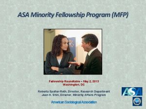 ASA Minority Fellowship Program MFP Fellowship Roundtable May