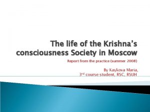 The life of the Krishnas consciousness Society in