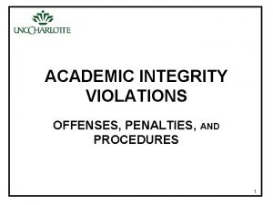 ACADEMIC INTEGRITY VIOLATIONS OFFENSES PENALTIES AND PROCEDURES 1