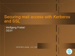 Securing mail access with Kerberos and SSL Wolfgang