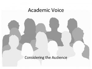 Academic Voice Considering the Audience Who is the