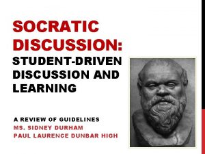 SOCRATIC DISCUSSION STUDENTDRIVEN DISCUSSION AND LEARNING A REVIEW