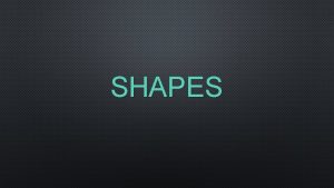 SHAPES RULES SPLIT INTO 2 GROUPS EACH GROUP