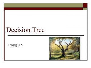 Decision Tree Rong Jin Determine Milage Per Gallon