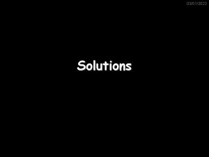 03012022 Solutions Dissolving things some definitions 03012022 If