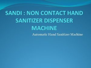 SANDI NON CONTACT HAND SANITIZER DISPENSER MACHINE Automatic