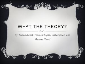 WHAT THEORY By Sadari Sweet Theresa Togha Witherspoon