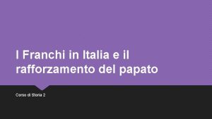 I Franchi in Italia e il rafforzamento del