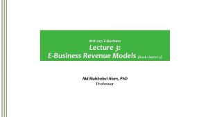 MIS 207 EBusiness Lecture 3 EBusiness Revenue Models
