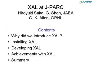 XAL at JPARC Hiroyuki Sako G Shen JAEA XAL at JPARC Hiroyuki Sako G Shen JAEA