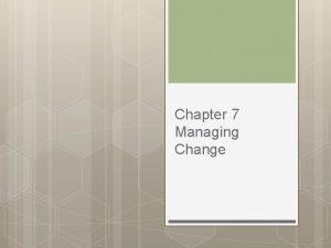 Chapter 7 Managing Change Leadership SelfEfficacy and Managers