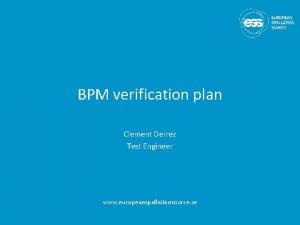BPM verification plan Clement Derrez Test Engineer www