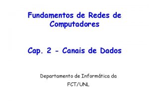 Fundamentos de Redes de Computadores Cap 2 Canais