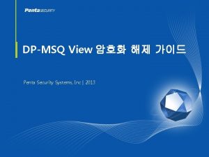 DPMSQ View Penta Security Systems Inc 2013 25