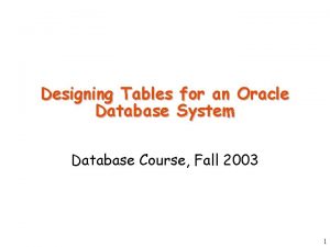 Designing Tables for an Oracle Database System Database