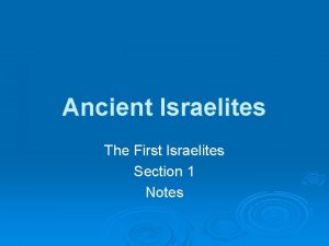 Ancient Israelites The First Israelites Section 1 Notes