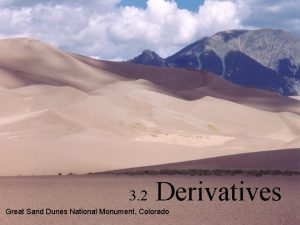 3 2 Derivatives Great Sand Dunes National Monument