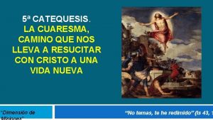 5 CATEQUESIS LA CUARESMA CAMINO QUE NOS LLEVA