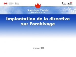 Implantation de la directive sur larchivage 13 octobre