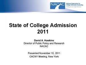 State of College Admission 2011 David A Hawkins