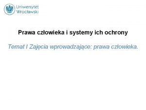 Prawa czowieka i systemy ich ochrony Temat I