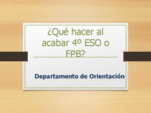 Qu hacer al acabar 4 ESO o FPB