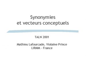 Synonymies et vecteurs conceptuels TALN 2001 Mathieu Lafourcade