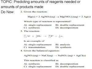 TOPIC Predicting amounts of reagents needed or amounts