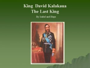 King David Kalakaua The Last King By Isabel