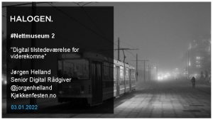 Nettmuseum 2 Digital tilstedevrelse for viderekomne Jrgen Helland