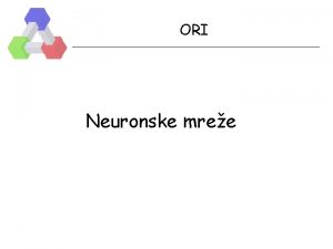 ORI Neuronske mree Primene Klasifikacija cilj je odrediti