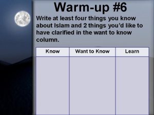 Warmup 6 Write at least four things you