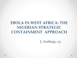 EBOLA IN WEST AFRICA THE NIGERIAN STRATEGIC CONTAINMENT