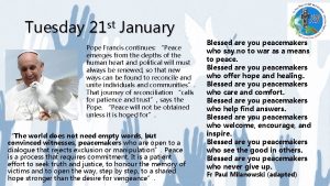 Tuesday 21 st January Pope Francis continues Peace