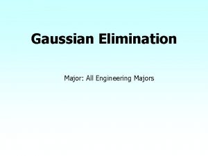 Gaussian Elimination Major All Engineering Majors Nave Gauss