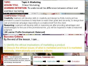 TOPIC Topic 4 Marketing LESSON TITLE Ethical Marketing