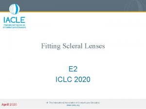 Fitting Scleral Lenses E 2 ICLC 2020 April