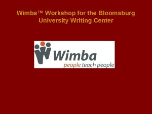 Wimba Workshop for the Bloomsburg University Writing Center