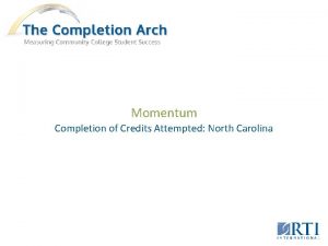 Momentum Completion of Credits Attempted North Carolina Completion