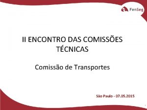 II ENCONTRO DAS COMISSES TCNICAS Comisso de Transportes