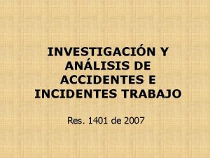INVESTIGACIN Y ANLISIS DE ACCIDENTES E INCIDENTES TRABAJO