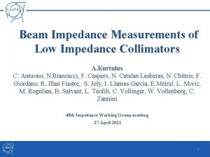 Beam Impedance Measurements of Low Impedance Collimators A