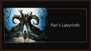 Pans Labyrinth KEY THEMES Fascism and its effect