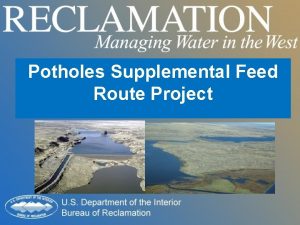Potholes Supplemental Feed Route Project Potholes Supplemental Feed