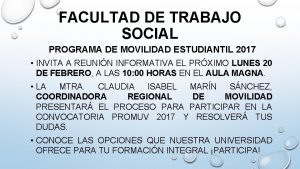 FACULTAD DE TRABAJO SOCIAL PROGRAMA DE MOVILIDAD ESTUDIANTIL