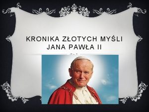 KRONIKA ZOTYCH MYLI JANA PAWA II CYTAT 1