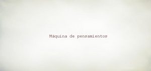 Mquina de pensamientos 1 Concepto Maquina que recolecta