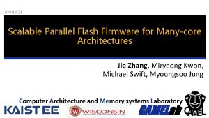 NVMW 21 Scalable Parallel Flash Firmware for Manycore