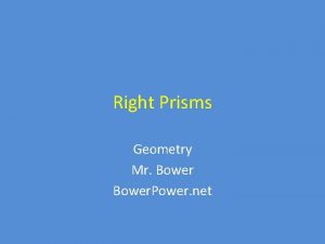 Right Prisms Geometry Mr Bower Power net Example